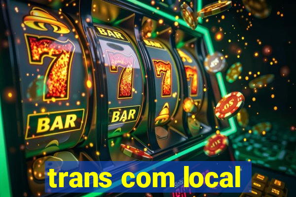 trans com local